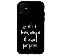 Frase Divertente La Vie est brève, Mange Le Dessert. Coque pour iPhone 11