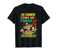 Frase Graciosa Fiesta Mexicana Design Si Saben Cómo Me Pongo T-Shirt