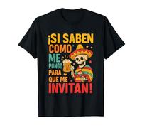 Frase Mexicana Si Saben Cómo Me Pongo Mexico Fiesta T-Shirt
