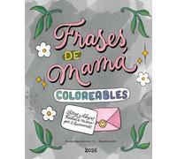 Frases de mamá para colorear: Porque el día de la madre es todos los días