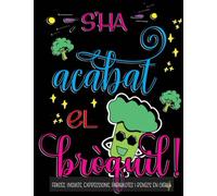 Frases, insults, expressions, paraulotes i renecs en català. S'ha acabat el bròquil!: Frases catalanes per pintar i desestresar-se. Llibres en català per adults