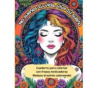 Frases motivadoras para colorear: Un inspirador cuaderno de colorear para adultos
