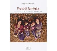 Frasi di famiglia. Il linguaggio della vita domestica
