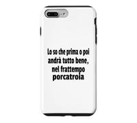 Frasi Divertenti, « Lo So Che Prima o Poi andrà Tutto bene.. » Coque pour iPhone 7 Plus/8 Plus