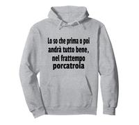 Frasi Divertenti, « Lo So Che Prima o Poi andrà Tutto bene.. » Sweat à Capuche