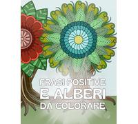 Frasi positive e alberi da colorare: 25 alberi mandala per gli amanti della natura