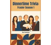 Frasier Season 1: A Dinner Time Trivia Book