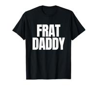 Frat Daddy Humour pour Adulte Fraternité T-Shirt