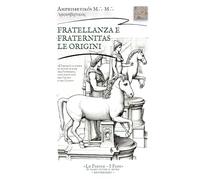 FRATELLANZA E FRATERNITAS, LE ORIGINI: «L’amore è la forma di tutte le cose nell’universo; ogni parte vive per l’altro e nell’altro»