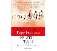 Fratelli tutti - Tous frères - Encyclique (Présentation et commentaires): Présentation et commentaires de Antonio Spadaro sj