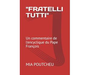 "FRATELLI TUTTI": Un commentaire de l'encyclique du Pape François