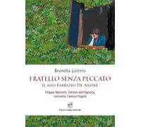 Fratello senza peccato. Il mio Fabrizio De André. Filippo Mariotti, fattore dell’Agnata, racconta l’amico fragile