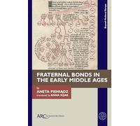 Fraternal Bonds in the Early Middle Ages