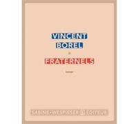 Fraternels Vincent Borel (Auteur)