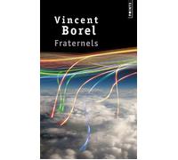 Fraternels - Vincent Borel - Points - Poche - Roman