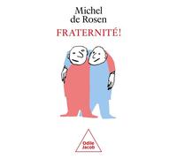 Fraternité ! - Michel de Rosen - Odile Jacob - broché - Etude