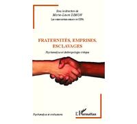 Fraternités, emprises, esclavages Psychanalyse et Anthropologie critique - Marie-Laure Dimon - L'harmattan - broché - Essai