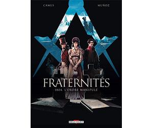 Fraternités T02 - 1804 L'Ordre manipule (2)