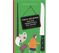 Frau Helbing und das Vermächtnis des Malers | Eberhard Michaely Eberhard MichaelyEberhard Michaely (Auteur)