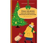 Frau Helbing und die tödlichen Weihnachtsplätzchen | Eberhard Michaely Eberhard MichaelyEberhard Michaely (Auteur)