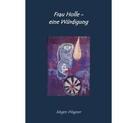 Frau Holle - eine Würdigung