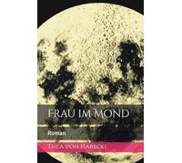 Frau im Mond: Roman