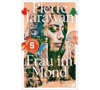 Frau im Mond: Roman | Eine tragikomische Familiengeschichte zwischen Kanada und dem Nahen Osten