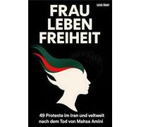 Frau, Leben, Freiheit: 49 Proteste im Iran und weltweit nach dem Tod von Mahsa Amini