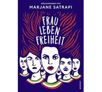 Frau, Leben, Freiheit: Die neue Graphic Novel von 'Persepolis'-Autorin Marjane Satrapi