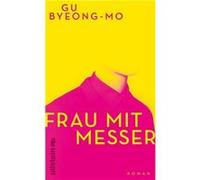 Frau mit Messer | Byeong-mo Gu Byeong-mo GuByeong-mo Gu (Auteur)