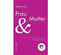 Frau Und Mutter - [Version Originale] Jesper Juul, Mathias Voelchert (Auteur)