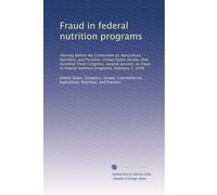 Fraud in federal nutrition programs: Hearing before the Committee on Agriculture, Nutrition, and Forestry, United States Senate, One Hundred Third ... federal nutrition programs, February 2, 1994