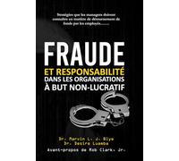 FRAUDE ET RESPONSABILITÉ DANS LES ORGANISATIONS À BUT NON-LUCRATIF: Stratégies que les managers doivent connaître en matière de détournement de fonds par les employés…….