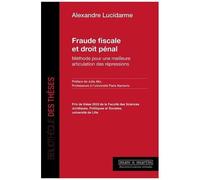 Fraude Fiscale Et Droit Pénal - Méthode Pour Une Meilleure Articulation Des Répressions