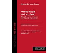 Fraude fiscale et droit pénal Méthode pour une meilleure articulation des répressions - Alexandre Lucidarme - Mare & Martin - broché - Etude