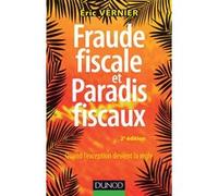 Fraude fiscale et paradis fiscaux - 2e éd. - Quand l'exception devient la règle Eric Vernier (Auteur)