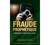 FRAUDE PROPHÉTIQUE: PERVERSION ET CORRUPTION DE L'AUTEL