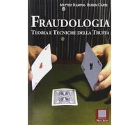 Fraudologia. Teoria e tecniche della truffa