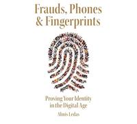 Frauds, Phones & Fingerprints: Proving Your Identity in the Digital Age