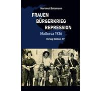 FRAUEN - BÜRGERKRIEG - REPRESSION: Mallorca 1936