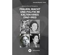 Frauen, Macht Und Politik Im Kalten Krieg (1947-1953)