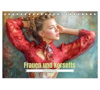 Frauen und Korsetts - Malerische Werke (Tischkalender 2026 DIN A5 quer), CALVENDO Monatskalender: Verführerische Korsetts