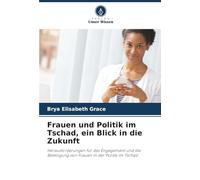 Frauen und Politik im Tschad, ein Blick in die Zukunft