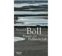 Frauen vor Flußlandschaft Böll, Heinrich (Auteur)