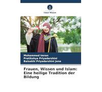 Frauen, Wissen und Islam: Eine heilige Tradition der Bildung