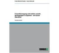 Frauenbewegung und andere soziale Bewegungen in Spanien - ein kurzer Überblick Mattioli-Danker, Frank, Behrendt, Anne (Auteur)