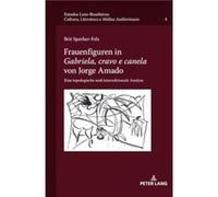 Frauenfiguren in quotGabriela cravo e canelaquot von Jorge Amado - Brit SperberFels - Peter Lang AG - Livre en Allemand - Hardback Brit SperberFelsBrit SperberFels (Auteur)