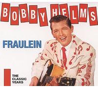 Fraulein - The Classic Years by Bobby Helms (2013-08-02)