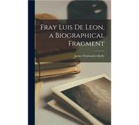 Fray Luis De Leon a Biographical Fragment - Creative Media Partners LLC - Creative Media Partners LLC - Livre en Anglais Creative Media Partners LLCCreative Media Partners LLC (Auteur)