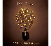 The Fray – How to Save a Life – CD